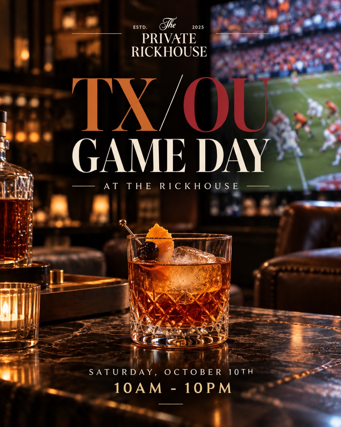 TX/OU Game Day at The Private Rickhouse. Saturday, October 10th, 10AM to 10PM.